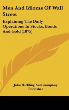 Men And Idioms Of Wall Street - John Hickling And Company Publisher