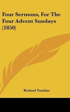 Four Sermons, For The Four Advent Sundays (1850) - Tomlins, Richard