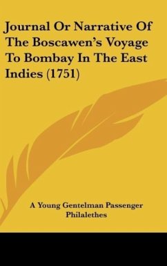 Journal Or Narrative Of The Boscawen's Voyage To Bombay In The East Indies (1751) - A Young Gentelman Passenger