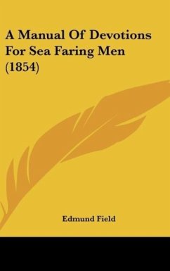 A Manual Of Devotions For Sea Faring Men (1854) - Field, Edmund