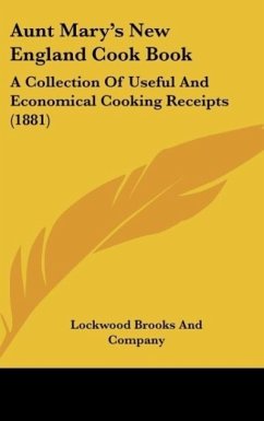 Aunt Mary's New England Cook Book - Lockwood Brooks And Company