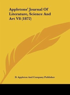 Appletons' Journal Of Literature, Science And Art V8 (1872) - D. Appleton And Company Publisher