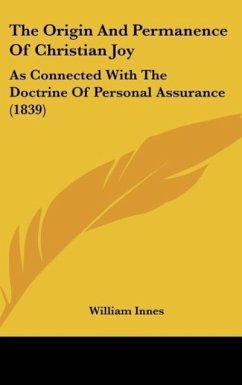 The Origin And Permanence Of Christian Joy - Innes, William