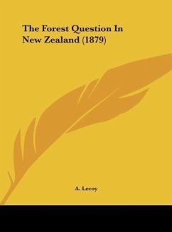 The Forest Question In New Zealand (1879)