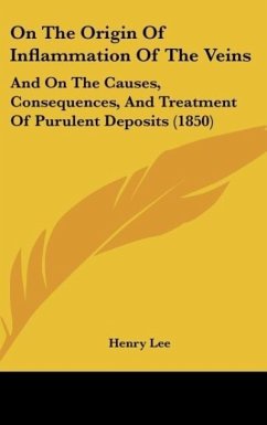 On The Origin Of Inflammation Of The Veins - Lee, Henry