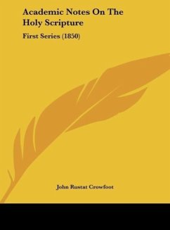 Academic Notes On The Holy Scripture - Crowfoot, John Rustat