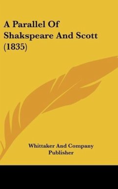A Parallel Of Shakspeare And Scott (1835) - Whittaker And Company Publisher