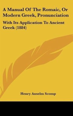 A Manual Of The Romaic, Or Modern Greek, Pronunciation - Scomp, Henry Anselm
