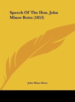 Speech Of The Hon. John Minor Botts (1853)