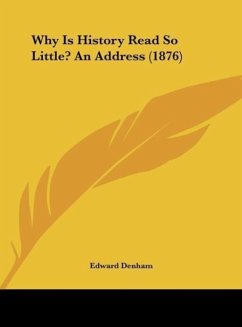 Why Is History Read So Little? An Address (1876)