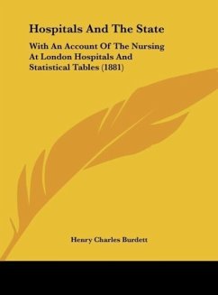 Hospitals And The State - Burdett, Henry Charles