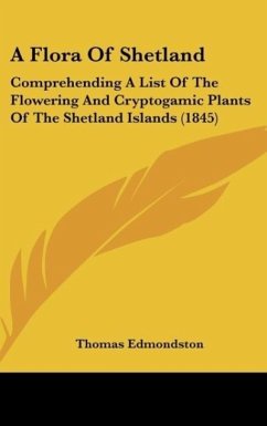 A Flora Of Shetland - Edmondston, Thomas