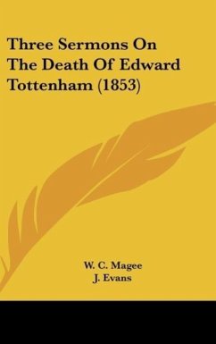 Three Sermons On The Death Of Edward Tottenham (1853) - Magee, W. C.; Evans, J.; East, J.