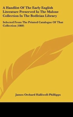 A Handlist Of The Early English Literature Preserved In The Malone Collection In The Bodleian Library - Halliwell-Phillipps, James Orchard