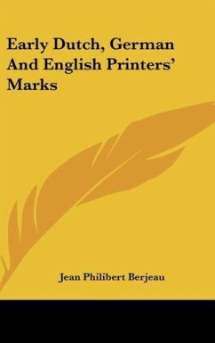 Early Dutch, German And English Printers' Marks - Berjeau, Jean Philibert