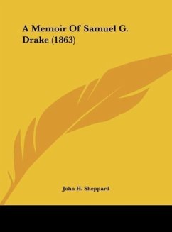 A Memoir Of Samuel G. Drake (1863)