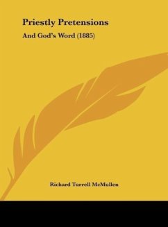 Priestly Pretensions - McMullen, Richard Turrell