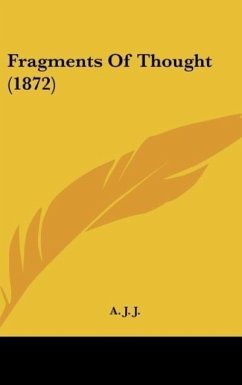 Fragments Of Thought (1872) - A. J. J.