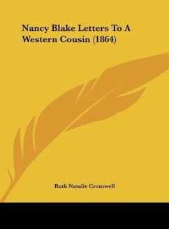 Nancy Blake Letters To A Western Cousin (1864) - Cromwell, Ruth Natalie