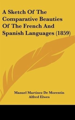 A Sketch Of The Comparative Beauties Of The French And Spanish Languages (1859) - Morentin, Manuel Martinez De