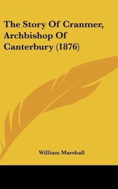 The Story Of Cranmer, Archbishop Of Canterbury (1876)
