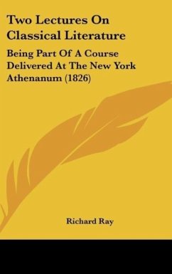 Two Lectures On Classical Literature - Ray, Richard