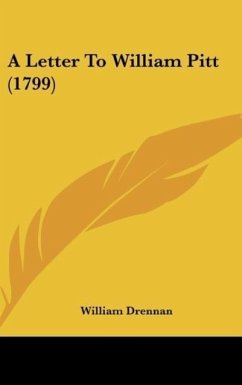 A Letter To William Pitt (1799) - Drennan, William