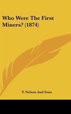 Who Were The First Miners? (1874)