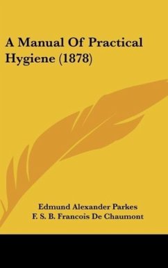 A Manual Of Practical Hygiene (1878) - Parkes, Edmund Alexander