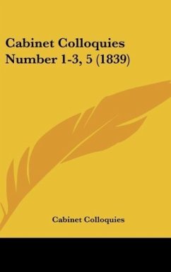 Cabinet Colloquies Number 1-3, 5 (1839) - Cabinet Colloquies