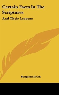 Certain Facts In The Scriptures - Irvin, Benjamin