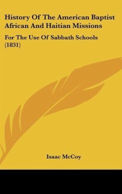 History Of The American Baptist African And Haitian Missions - Mccoy, Isaac