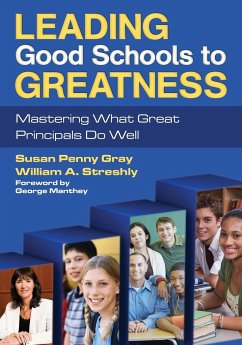 Leading Good Schools to Greatness - Gray, Susan P.; Streshly, William A.