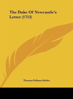 The Duke Of Newcastle's Letter (1753) - Pelham-Holles, Thomas
