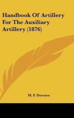 Handbook Of Artillery For The Auxiliary Artillery (1876)