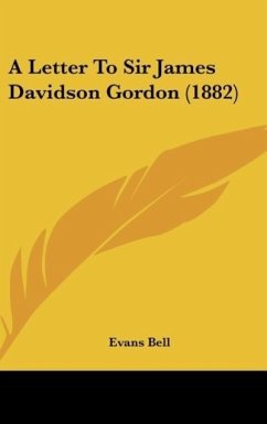 A Letter To Sir James Davidson Gordon (1882) - Bell, Evans