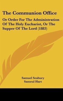 The Communion Office - Seabury, Samuel