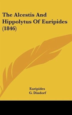 The Alcestis And Hippolytus Of Euripides (1846)
