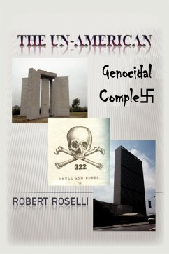 The UN-American Genocidal Complex - Roselli, Robert