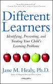 Different Learners: Identifying, Preventing, and Treating Your Child's Learning Problems
