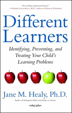 Different Learners: Identifying, Preventing, and Treating Your Child's Learning Problems - Healy, Jane M.