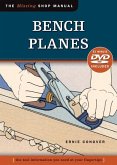 Bench Planes: The Tool Information You Need at Your Fingertips [With DVD]