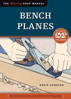 Bench Planes: The Tool Information You Need at Your Fingertips [With DVD] - Conover, Ernie