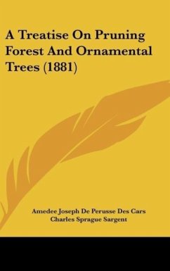 A Treatise On Pruning Forest And Ornamental Trees (1881) - Des Cars, Amedee Joseph De Perusse