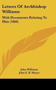 Letters Of Archbishop Williams - Williams, John