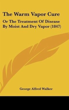 The Warm Vapor Cure - Walker, George Alfred