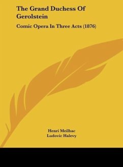 The Grand Duchess Of Gerolstein - Meilhac, Henri; Halevy, Ludovic; Offenbach, Jacques