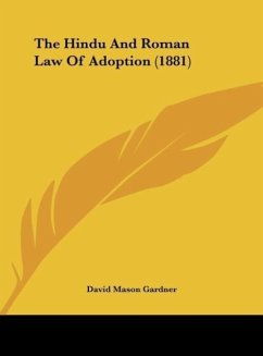 The Hindu And Roman Law Of Adoption (1881) - Gardner, David Mason