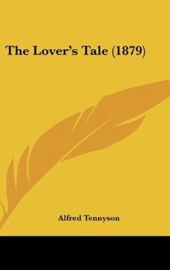 The Lover's Tale (1879) - Tennyson, Alfred