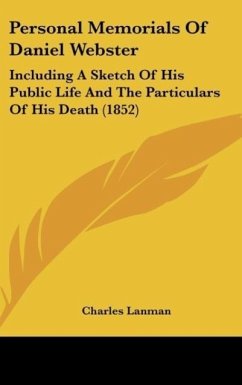 Personal Memorials Of Daniel Webster - Lanman, Charles